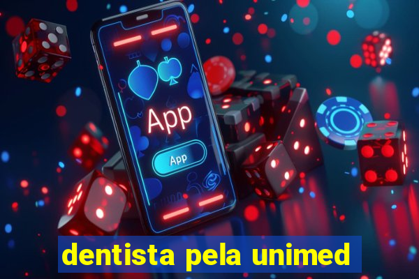 dentista pela unimed